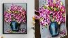Acrylic Painting Beautiful And Easy Flower Vase Painting On Canvas For Beginners Art Ideas